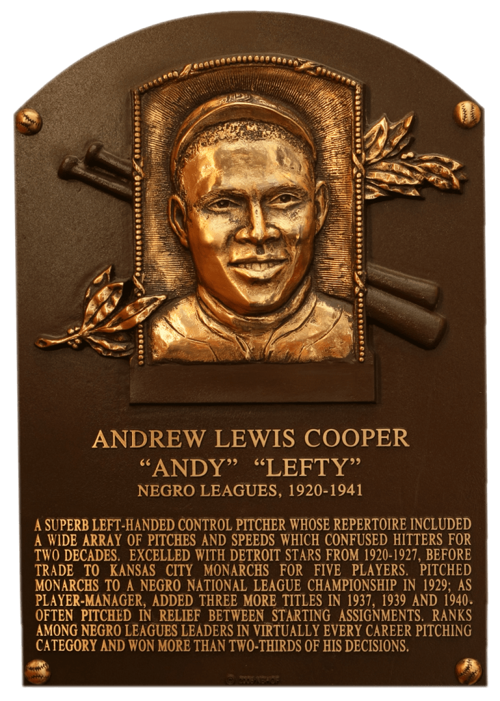 Negro Leaguer Andy Cooper was elected to the Hall in 2006; his autograph is not in the collection.