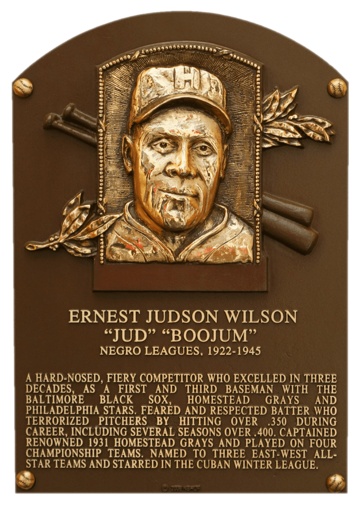 Negro Leaguer Jud Wilson was elected to the Hall in 2006; his autograph is not in the collection.